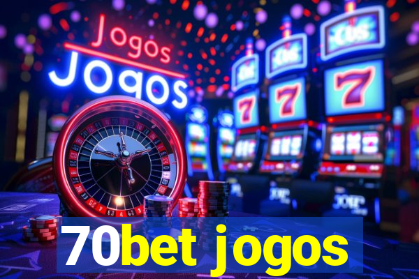 70bet jogos